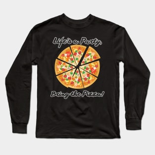 Bring the pizza Long Sleeve T-Shirt
